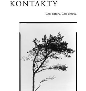 kontakty. czas natury, czas drzewa.