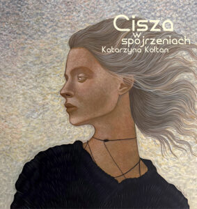katarzyny kołtan cisza w spojrzeniach